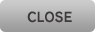 CLOSE